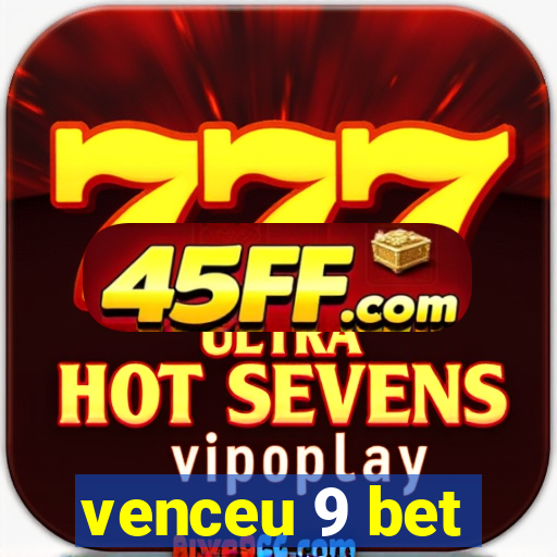 venceu 9 bet